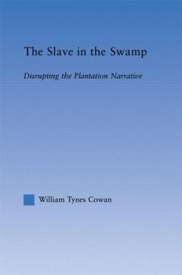 The Slave in the Swamp - William Tynes Cowa