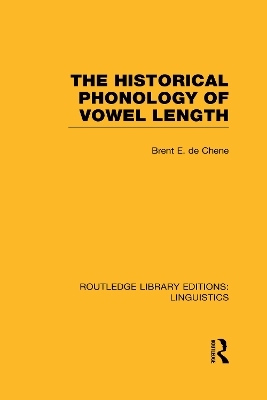 The Historical Phonology of Vowel Length (RLE Linguistics C: Applied Linguistics) - Brent de Chene