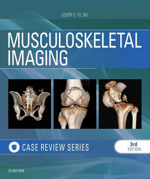 Musculoskeletal Imaging: Case Review Series -  Joseph Yu