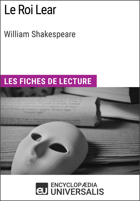 Le Roi Lear de William Shakespeare -  Encyclopaedia Universalis