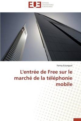 L'entrée de Free sur le marché de la téléphonie mobile - Fanny Escarguel