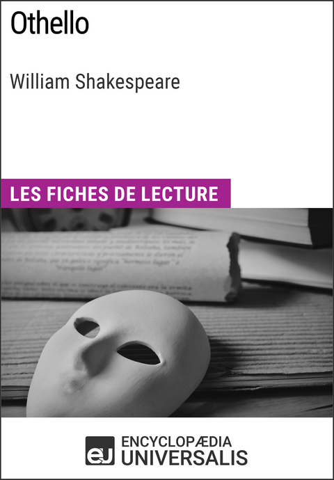 Othello de William Shakespeare -  Encyclopaedia Universalis