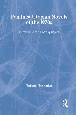 Feminist Utopian Novels of the 1970s - Tatiana Teslenko