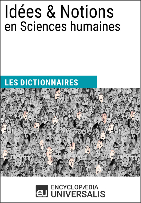 Dictionnaire des Idées & Notions en Sciences humaines - Encyclopaedia Universalis