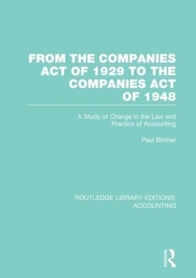 From the Companies Act of 1929 to the Companies Act of 1948 (RLE: Accounting) - Paul Bircher