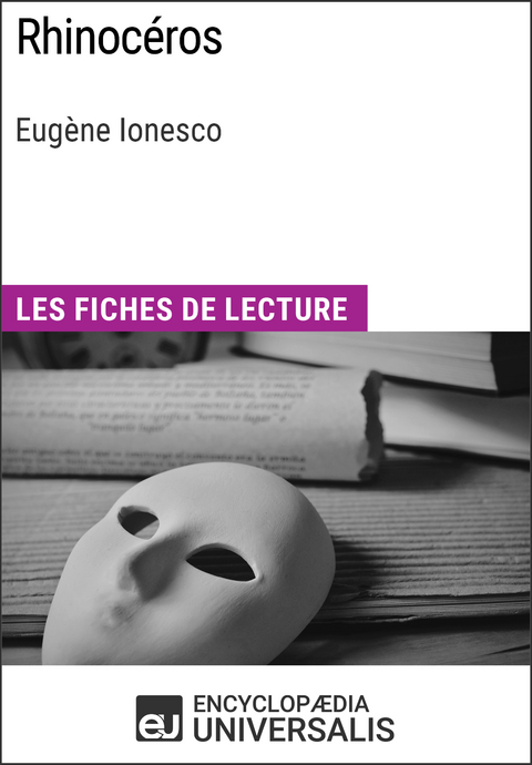 Rhinocéros d'Eugène Ionesco -  Encyclopaedia Universalis