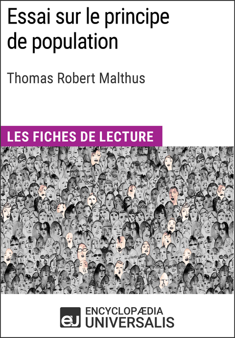 Essai sur le principe de population de Thomas Robert Malthus -  Encyclopaedia Universalis