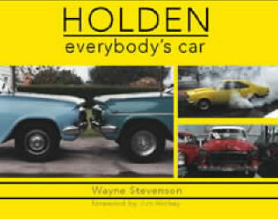 Holden: Everybody's Car - Wayne Stevenson