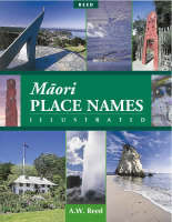 Illustrated Maori Place Names - A. W. Reed