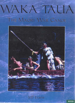 Waka Taua - the Maori War Canoe - J. Evans