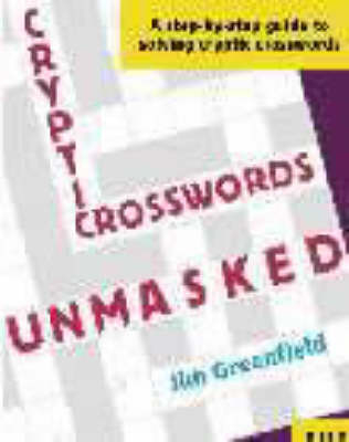 Cryptic Crosswords Unmasked - Jim Greenfield