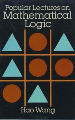 Popular Lectures on Mathematical Logic - Hao Wang