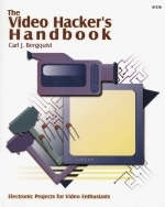 The Video Hacker's Handbook - Carl J. Bergquist