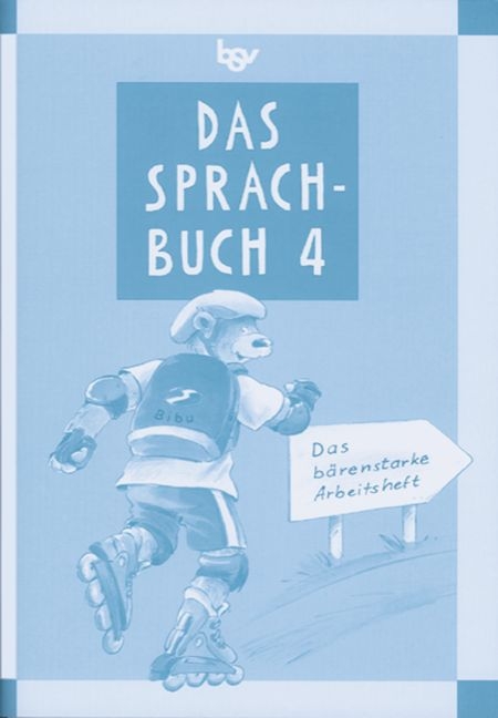 Das Sprachbuch - Ausgabe B - Grundschulen Bayern bisherige Ausgabe / Band 4 - Das bärenstarke Arbeitsheft