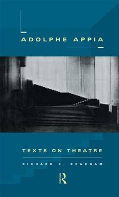 Adolphe Appia - Richard C. Beacham