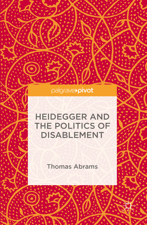 Heidegger and the Politics of Disablement -  Thomas Abrams