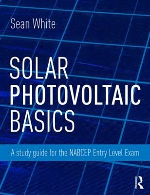 Solar Photovoltaic Basics - Sean White