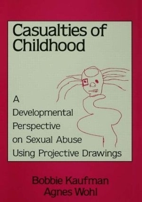 Casualties Of Childhood - Bobbie Kaufman, Agnes Wohl