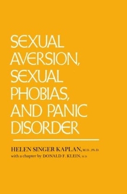 Sexual Aversion And Sexual Phobias And Panic Disorders - Helen Singer Kaplan