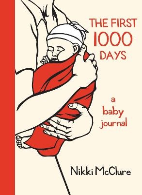 The First 1000 Days - Nikki McClure