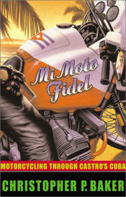 Mi Moto Fidel - Christopher Baker