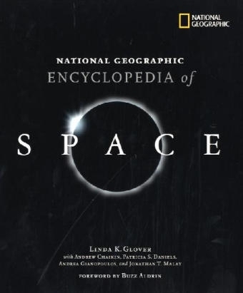 "National Geographic" Encyclopedia of Space - Linda K. Glover, Patricia S. Daniels, Andrea Gianopoulos, Jonathan T. Malay