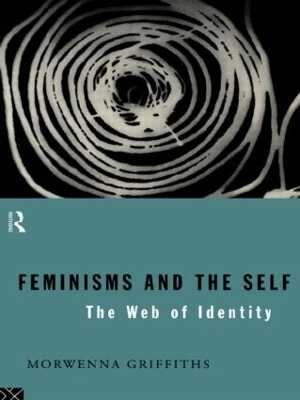 Feminisms and the Self - Morwenna Griffiths