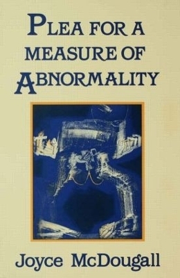 Plea For A Measure Of Abnormality - Joyce McDougall