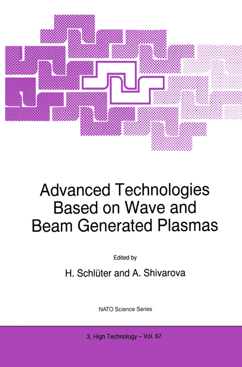Advanced Technologies Based on Wave and Beam Generated Plasmas - 