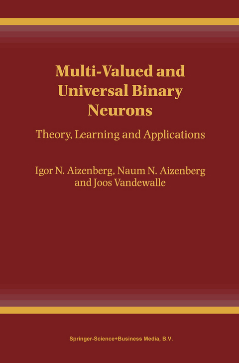 Multi-Valued and Universal Binary Neurons - Igor Aizenberg, Naum N. Aizenberg, Joos P.L. Vandewalle
