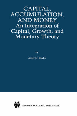 Capital, Accumulation, and Money - Lester D. Taylor