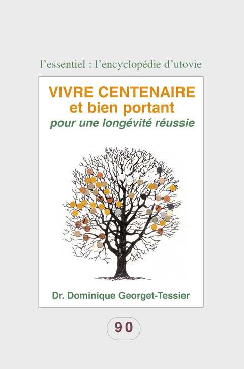 Vivre centenaire et bien portant -  Dr. Dominique Georget-Tessier