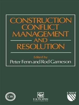 Construction Conflict Management and Resolution - P. Fenn, R. Gameson