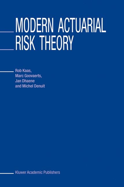 Modern Actuarial Risk Theory - Rob Kaas,  etc., Marc Goovaerts, Jan Dhaene, Michel Denuit