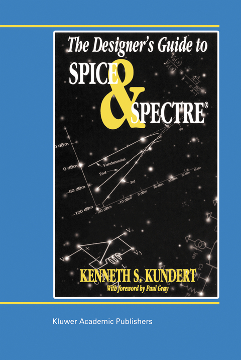 The Designer’s Guide to Spice and Spectre® - Ken Kundert