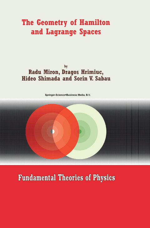 The Geometry of Hamilton and Lagrange Spaces - R. Miron, Dragos Hrimiuc, Hideo Shimada, Sorin V. Sabau