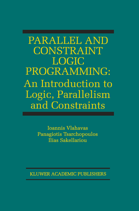 Parallel and Constraint Logic Programming - Ioannis Vlahavas, Panagiotis Tsarchopoulos, Ilias Sakellariou