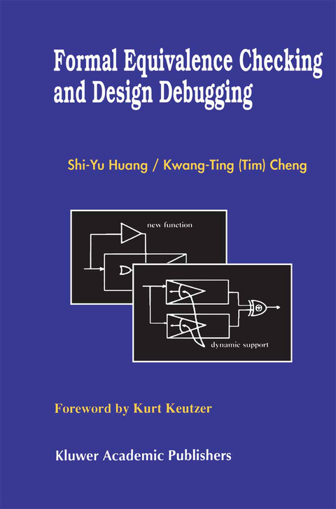Formal Equivalence Checking and Design Debugging -  Shi-Yu Huang,  Kwang-Ting (Tim) Cheng