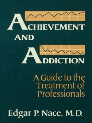 Achievement And Addiction - Edgar P. Nace