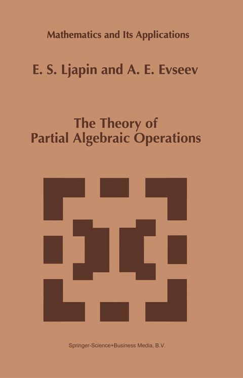 The Theory of Partial Algebraic Operations - E.S. Ljapin, A.E. Evseev