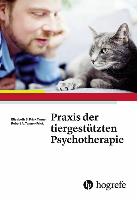 Praxis der tiergestützten Psychotherapie -  Robert A. Frick,  Elisabeth B. Frick Tanner