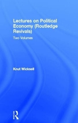 Lectures on Political Economy (Routledge Revivals) - Knut Wicksell