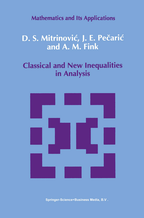 Classical and New Inequalities in Analysis - Dragoslav S. Mitrinovic, J. Pecaric, A.M. Fink