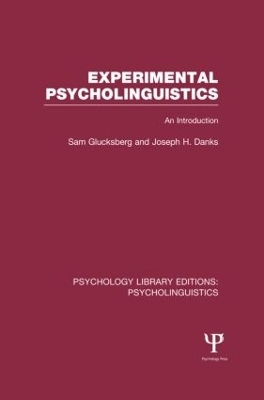 Experimental Psycholinguistics (PLE: Psycholinguistics) - Sam Glucksberg, Joseph H. Danks