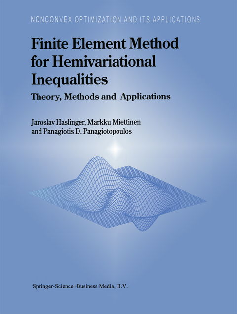 Finite Element Method for Hemivariational Inequalities - J. Haslinger, M. Miettinen, Panagiotis D. Panagiotopoulos