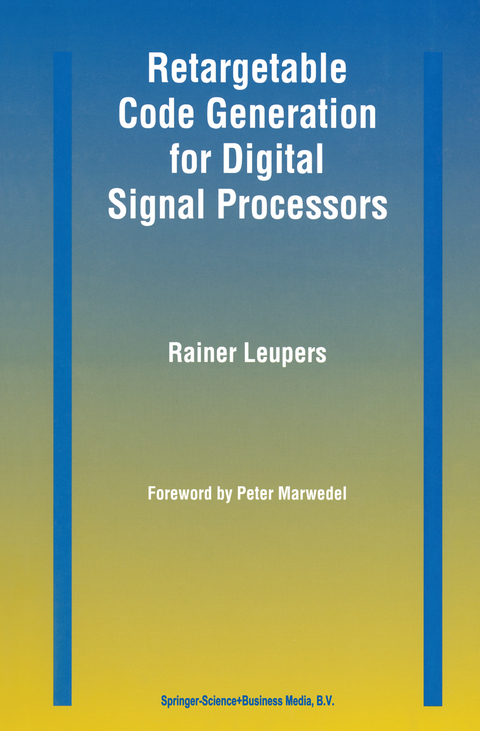 Retargetable Code Generation for Digital Signal Processors - Rainer Leupers