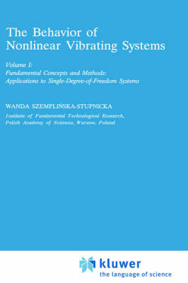 The Behaviour of Nonlinear Vibrating Systems - Wanda Szemplinska