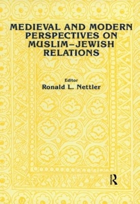 Medieval and Modern Perspectives on Muslim-Jewish Relations - Ronald L. Nettler
