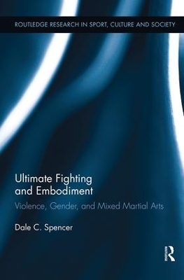 Ultimate Fighting and Embodiment - Dale C. Spencer