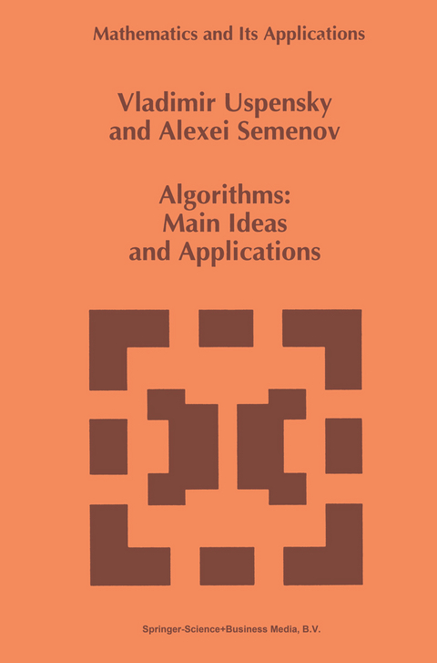 Algorithms: Main Ideas and Applications - Vladimir Uspensky, A.L. Semenov